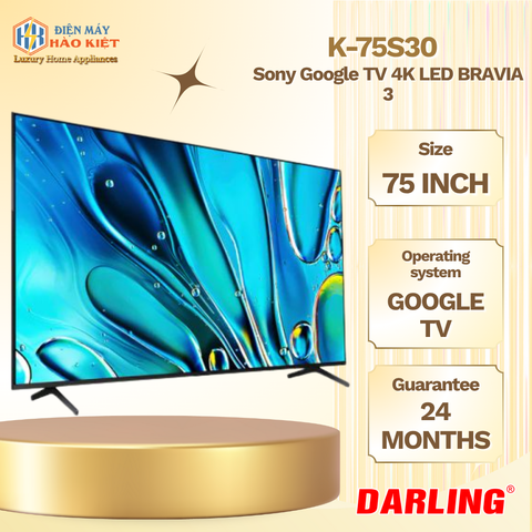 K-75S30 - Sony Google TV 4K LED NỀN BRAVIA 3 -75inch