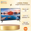 L32M8-P2SEA - Google Tivi Xiaomi A _ 32 inch
