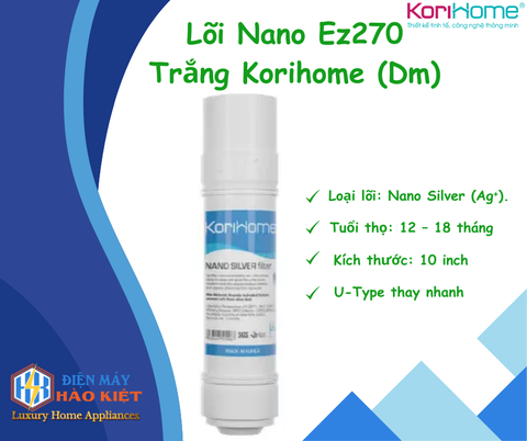 Lõi Nano EZ270 trắng KoriHome (DM)
