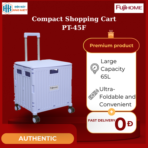 PT-45F -  Xe Kéo Hàng Đi Chợ Rút Gọn Fujihome