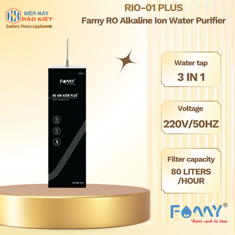 RIO-01 PLUS - Máy Lọc Nước RO Ion Kiềm Famy