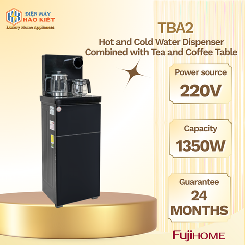 TBA2 - Cây Nước Nóng Lạnh Fujihome Kết Hợp Bàn Pha Trà, Cafe