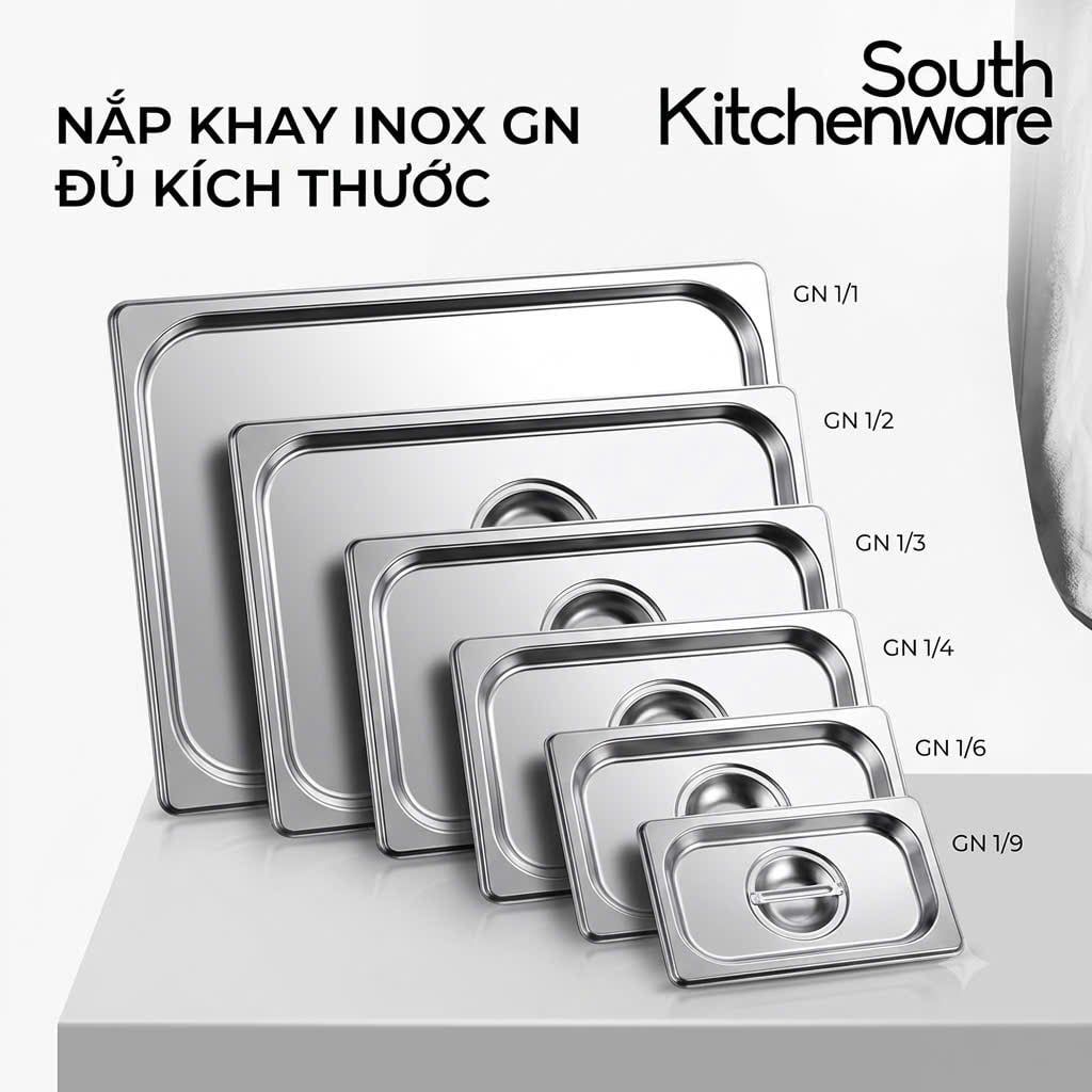  Nắp khay inox GN đựng thực phẩm – Size GN 1/1, 1/2, 1/3, 1/4, 1/6, 1/9 