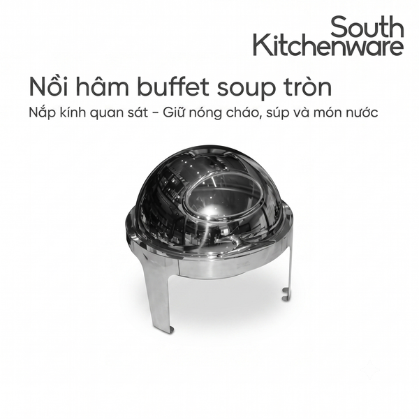 Nồi hâm buffet soup tròn nắp kính South Kitchenware