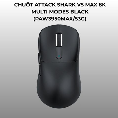 Chuột Attack Shark V5 Max 8K Multi Modes Black
