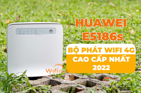 Bộ Phát Wifi 4G Huawei E5186s-22a Tốc Độ Cao Cat6