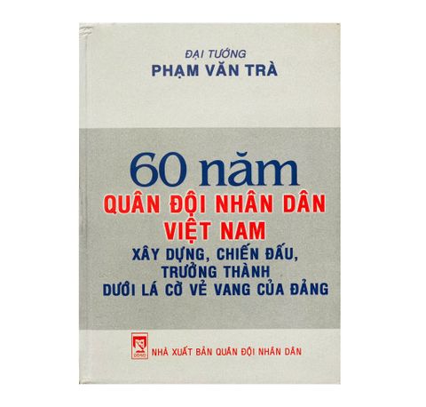 Đại tướng Trần Văn Trà 60 năm quân đội nhân dân Việt Nam