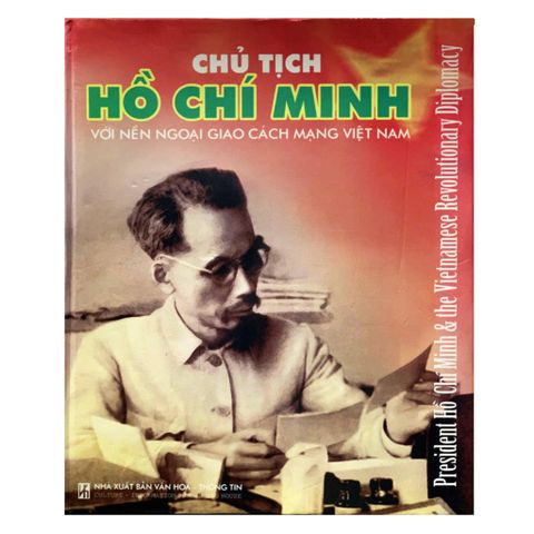 Chủ tịch Hồ Chí Minh với nền ngoại giao Cách mạng Việt Nam