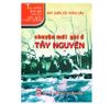 Chuyện mới ghi ở Tây Nguyên *