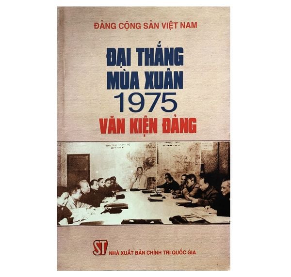 Đại thắng mùa xuân 1975 Văn kiện Đảng