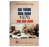 Đại thắng mùa xuân 1975 Văn kiện Đảng