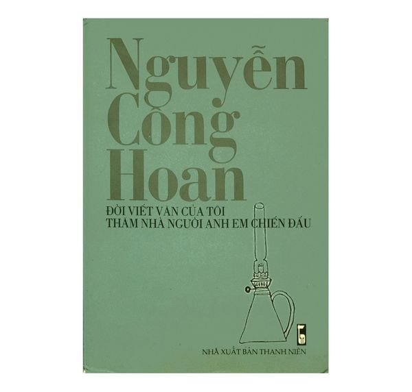 Nguyễn Công Hoan - Đời viết văn của tôi thăm nhà người anh em chiến đấu