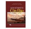 Lịch sử nhà tù Côn Đảo 1862 - 1975