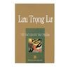 LƯU TRỌNG LƯ VỀ TÁC GIA VÀ TÁC PHẨM