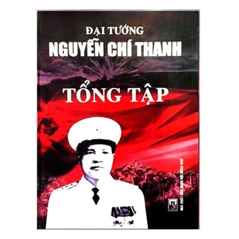 ĐẠI TƯỚNG NGUYỄN CHÍ THANH TỔNG TẬP