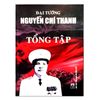 ĐẠI TƯỚNG NGUYỄN CHÍ THANH TỔNG TẬP