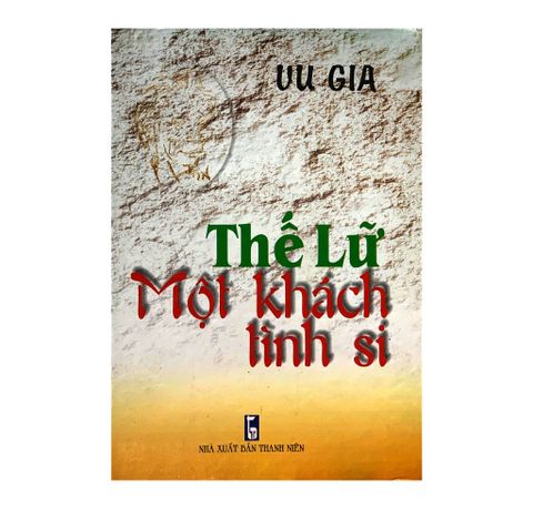 THẾ LỮ MỘT KHÁCH TÌNH SI