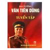 ĐẠI TƯỚNG VĂN TIẾN DŨNG TUYỂN TẬP
