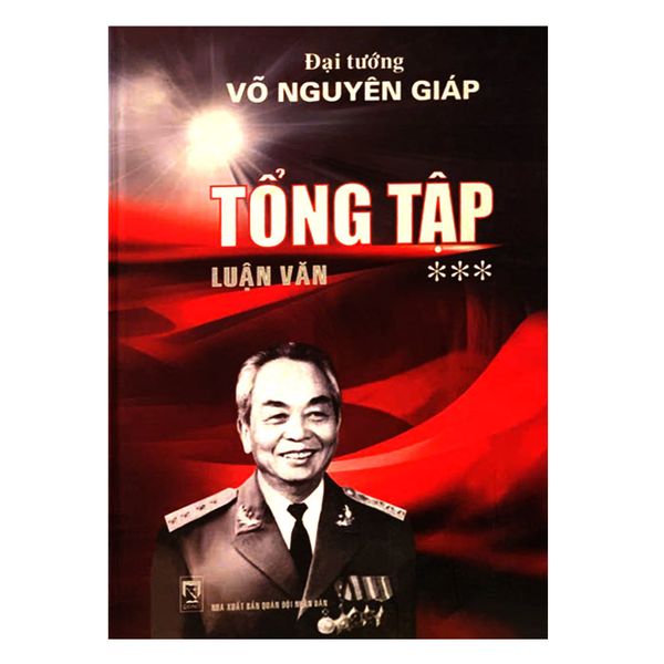 Đại tướng Võ Nguyên Giáp Tổng tập luận văn ***