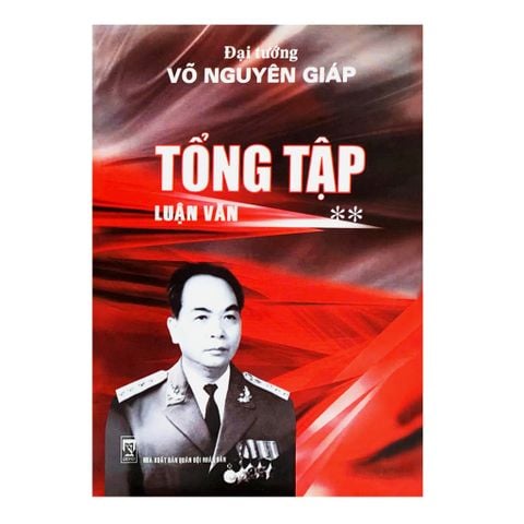 Đại tướng Võ Nguyên Giáp Tổng tập luận văn **