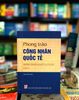 Phong trào công nhân Quốc tế những vấn đề lịch sử và lý luận