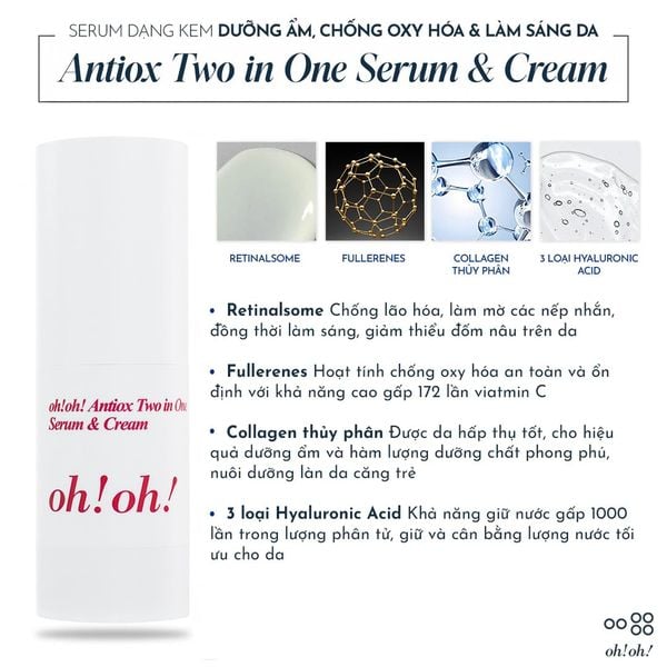  [MỚI RA MẮT] Serum Dạng Kem Dưỡng Ẩm, Chống Oxy Hóa & Làm Sáng Da oh!oh! Antiox Two in One Serum & Cream (25g) 
