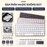  Bàn Phím Magic Không Dây by MèoBer – Mỏng Nhẹ, Silent Click, Kết Nối 2 Chế Độ (Bluetooth/Receiver) Cho Máy Tính, iPad & Điện Thoại 