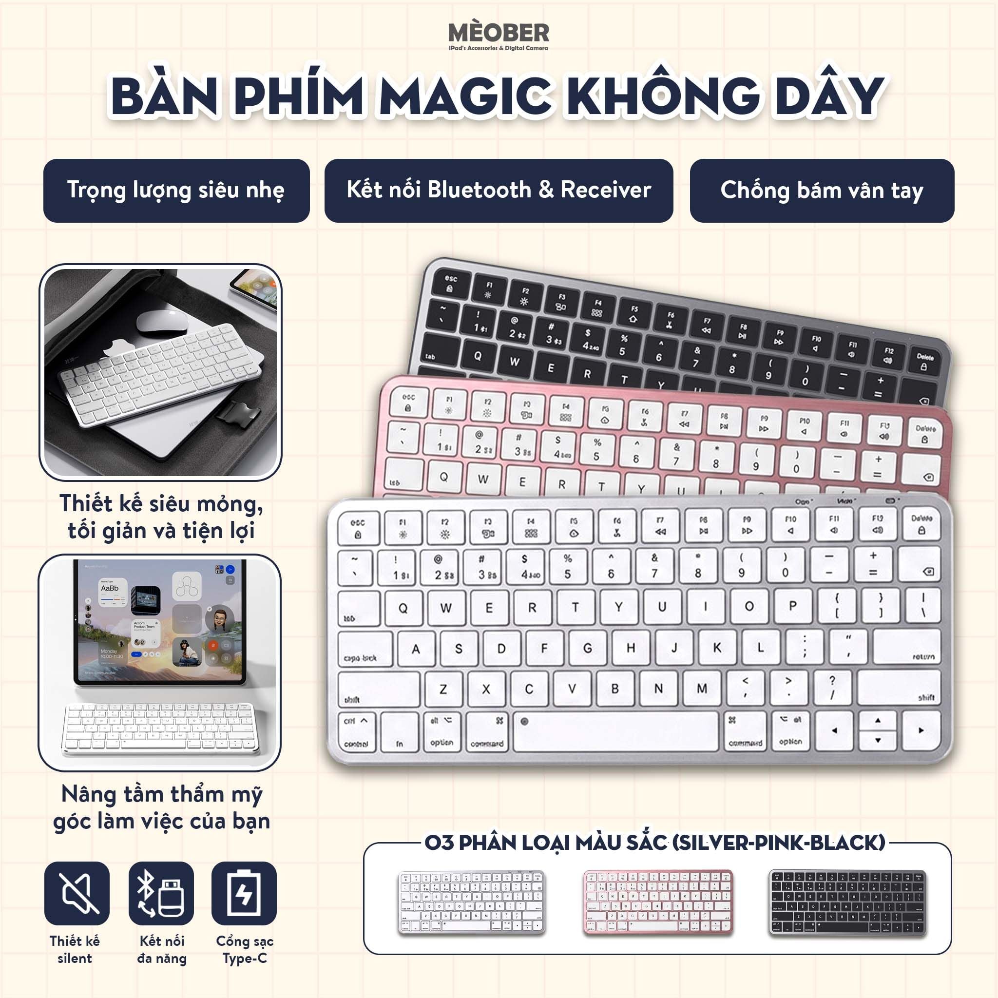  Bàn Phím Magic Không Dây by MèoBer – Mỏng Nhẹ, Silent Click, Kết Nối 2 Chế Độ (Bluetooth/Receiver) Cho Máy Tính, iPad & Điện Thoại 