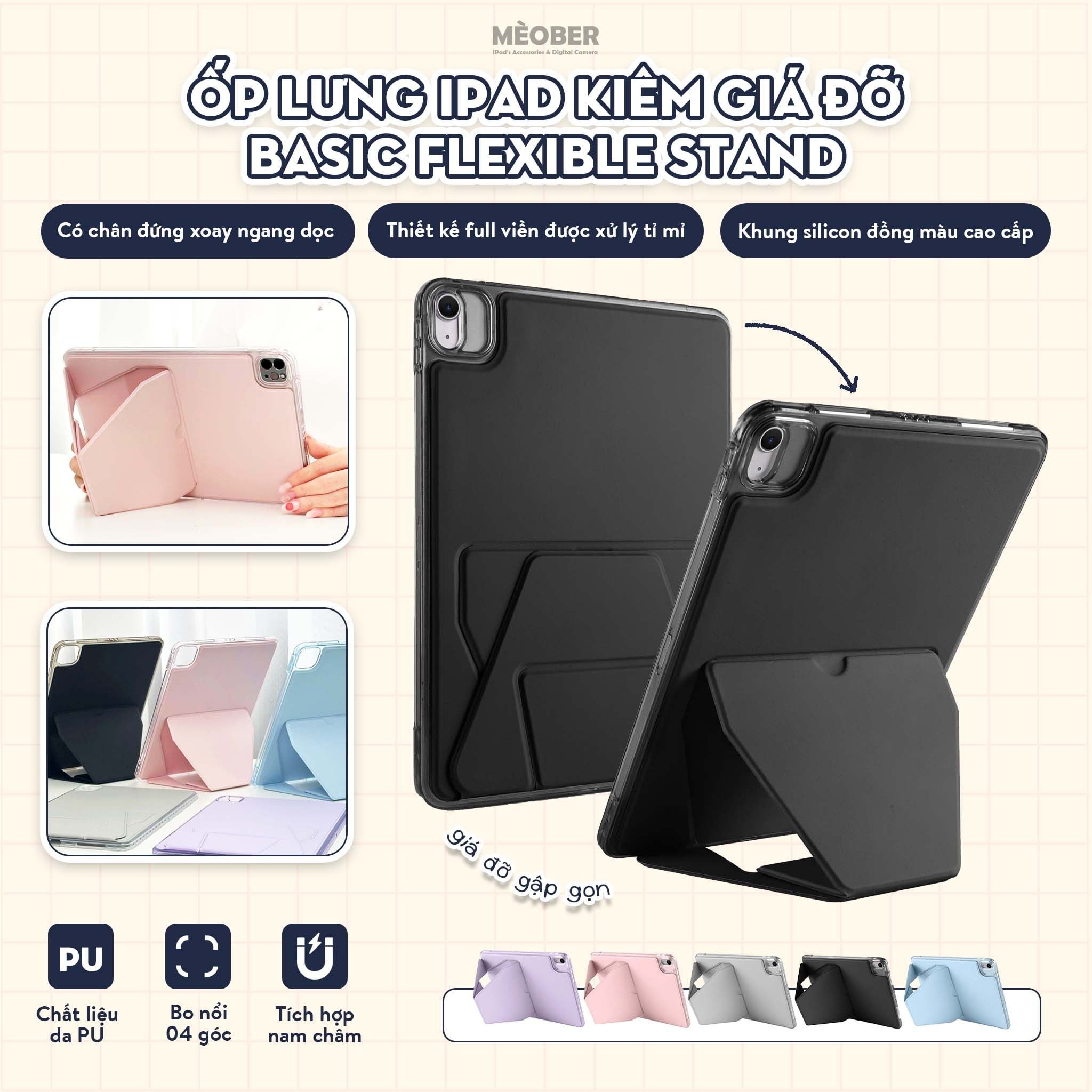  Ốp lưng iPad kiêm giá đỡ Basic Flexible Stand - Có chân đứng xoay ngang dọc, Chống sốc, va đập, Chống trầy xước by MèoBer 