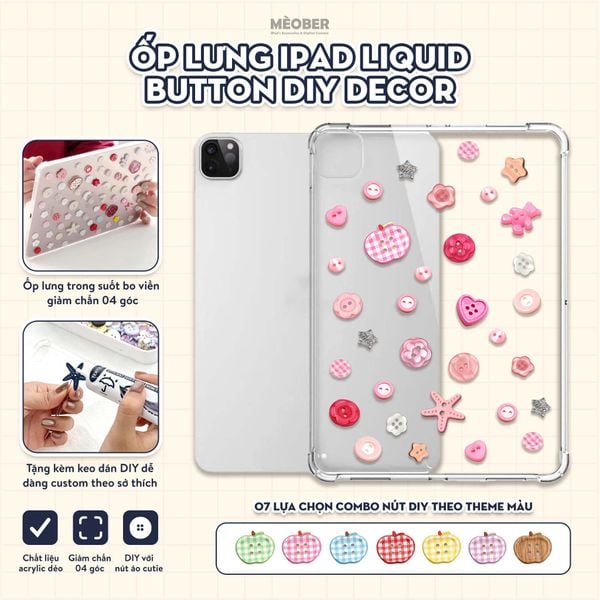  Ốp iPad Acrylic trong suốt Liquid DIY Button Decor Pro 11, Air 4/5/6/7, Gen7/8/9/10/11, Pro M4 - lưng trong suốt kèm nút và keo dán by MèoBer 