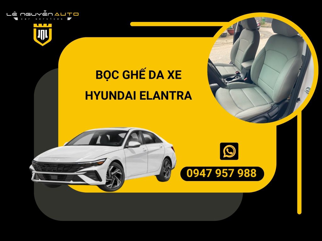 BỌC GHẾ DA XE HYUNDAI ELANTRA