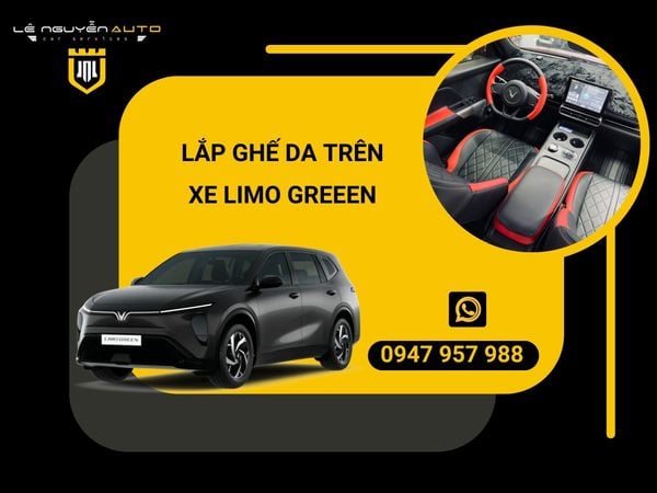  LẮP GHẾ DA TRÊN XE LIMO GREEEN 