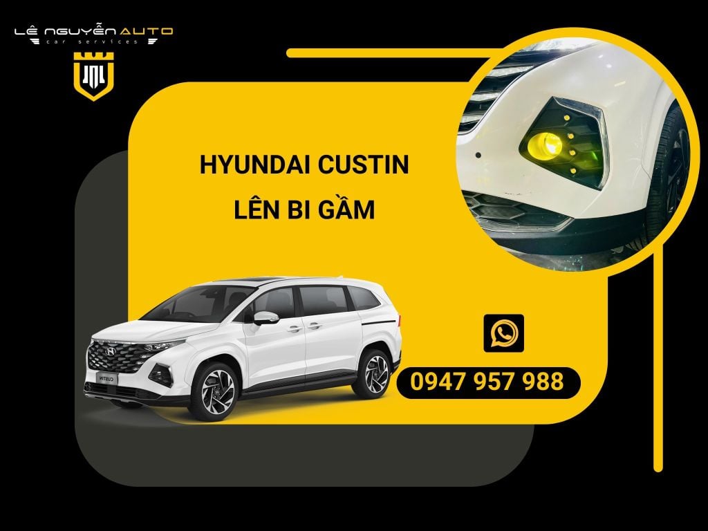 HYUNDAI CUSTIN LÊN BI GẦM