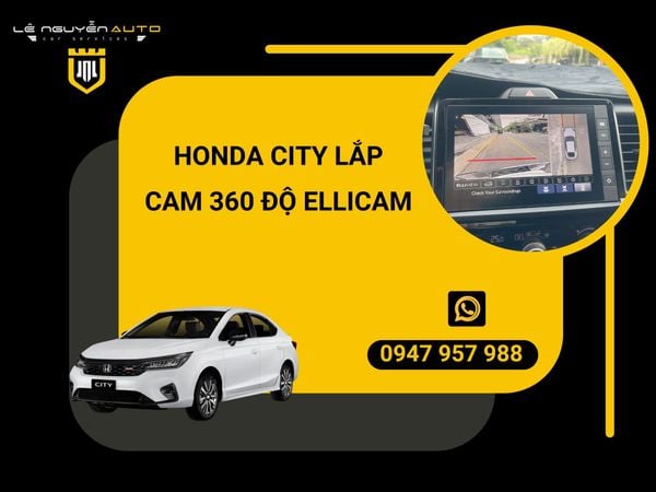  Honda City lắp cam 360 độ Ellicam - Quan sát toàn cảnh, lái xe an toàn hơn 