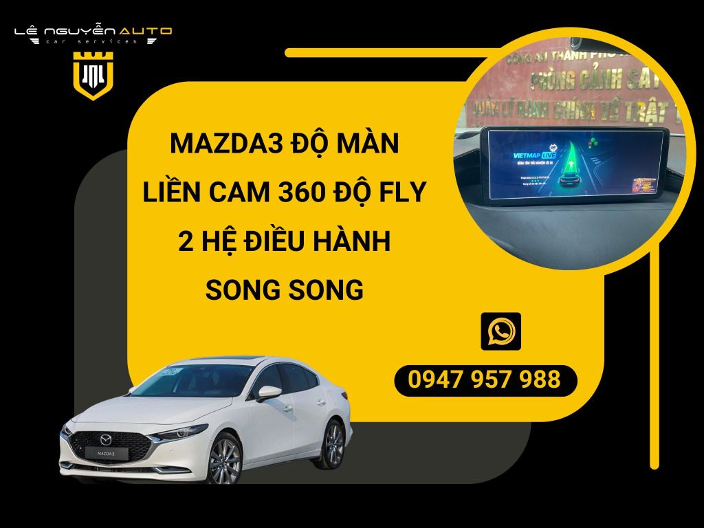 Mazda3 độ màn liền cam 360 độ fly 2 hệ điều hành song song