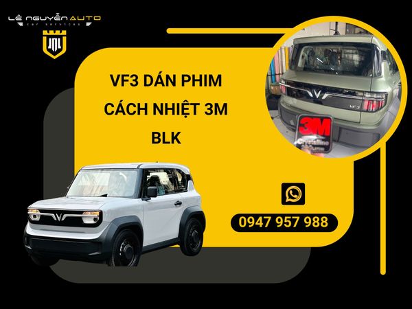  VF3 dán phim cách nhiệt 3M Blk 