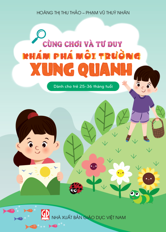  Sách Cùng Chơi Và Tư Duy - Khám Phá Môi Trường Xung Quanh 