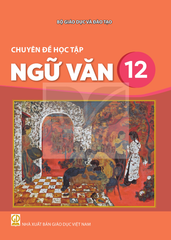  Sách giáo khoa chuyên đề học tập Ngữ văn 12 