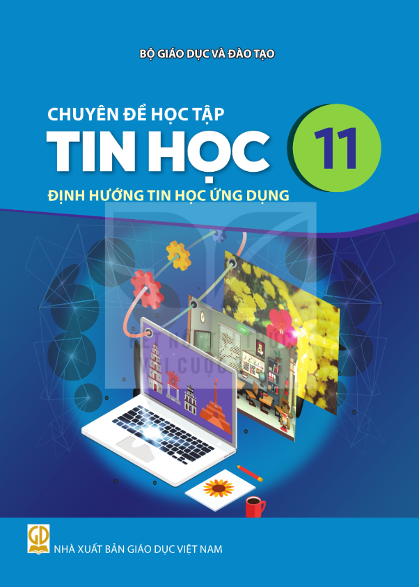  Sách giáo khoa Chuyên đề Tin học 11 - Định hướng tin học ứng dụng 
