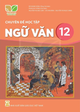  Sách giáo khoa chuyên đề học tập Ngữ văn 12 - Kết nối tri thức với cuộc sống 