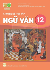  Sách giáo khoa chuyên đề học tập Ngữ văn 12 - Kết nối tri thức với cuộc sống 