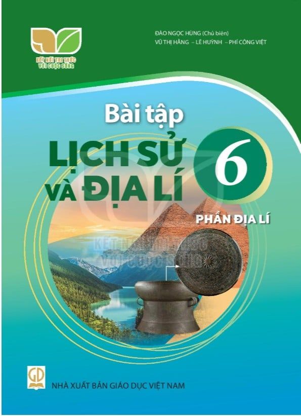  Sách bài tập Lịch sử và Địa lí 6, phần Địa lí - Kết nối tri thức với cuộc sống 