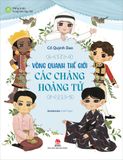 Thế giới lớn trong bàn tay nhỏ - Vòng quanh thế giới các chàng hoàng tử