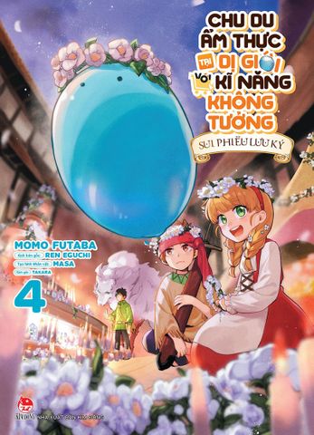 (Tập lẻ) Chu du ẩm thực tại Dị giới với kĩ năng không tưởng - Sui phiêu lưu ký