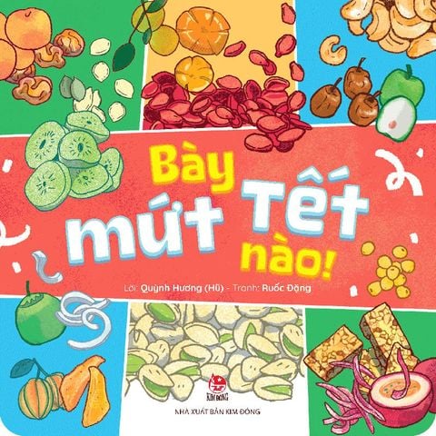 Bày mứt Tết nào!