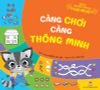 Càng chơi càng thông minh - Giúp bé rèn luyện tư duy qua 1600 câu đố 3-4 tuổi