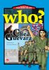 WHO? Chuyện kể về danh nhân thế giới - Che Guevara