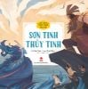 Cổ tích Việt Nam cho bé - Sơn Tinh - Thuỷ Tinh