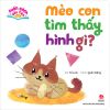 Cuốn sách đầu tiên - Mèo Con tìm thấy hình gì?