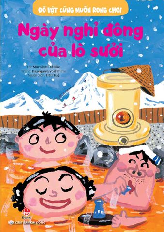 Đồ vật cũng muốn rong chơi - Ngày nghỉ đông của lò sưởi